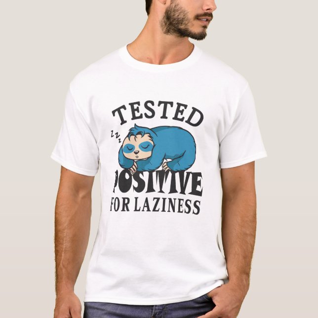 Tested positiv for laziness Sloth T-Shirt (Vorderseite)