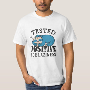 Tested positiv for laziness Sloth T-Shirt