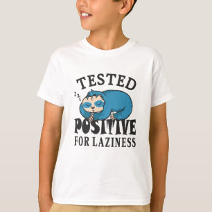 Tested positiv for laziness Sloth T-Shirt