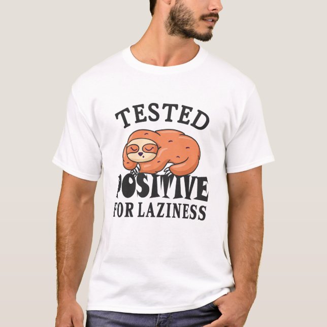 Tested positiv for laziness Sloth T-Shirt (Vorderseite)