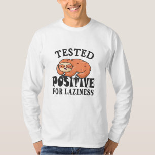 Tested positiv for laziness Sloth T-Shirt