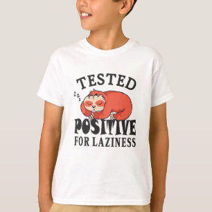 Tested positiv for laziness Sloth T-Shirt