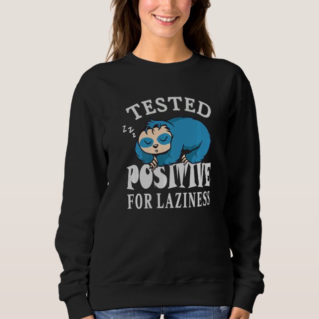 Tested positive for laziness Lazy Sloth Enjoy Doin Sweatshirt (Vorderseite)