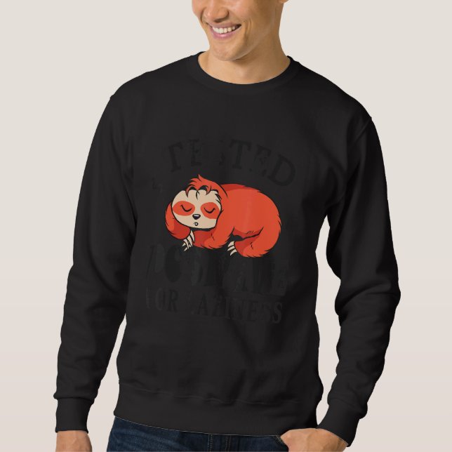 Tested positive for laziness Lazy Sloth Enjoy Doin Sweatshirt (Vorderseite)