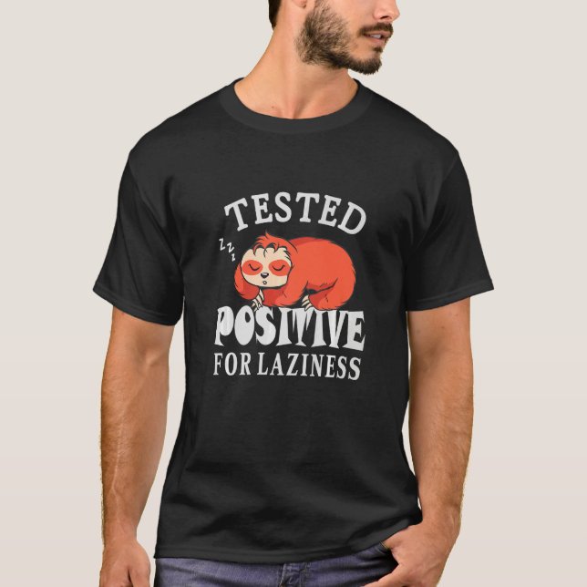 Tested positive for laziness Lazy Sloth Enjoy Doin T-Shirt (Vorderseite)
