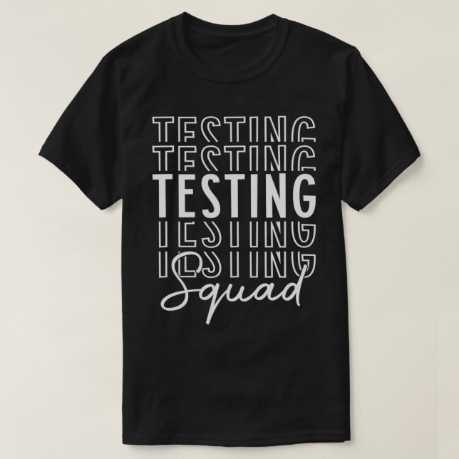 Testen des Squad Testers Lehrer Funny Teacher Gesc T-Shirt (Design vorne)