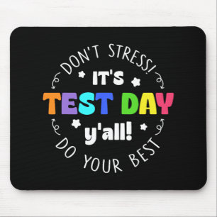 Testen Nicht betonen Es ist Testtag Mousepad
