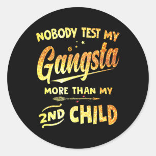 Testen Sie meinen Gangsta mehr als den Da meiner z Runder Aufkleber