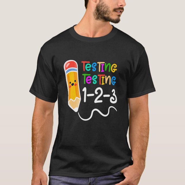Testing 123 Testing Day Teacher T-Shirt (Vorderseite)