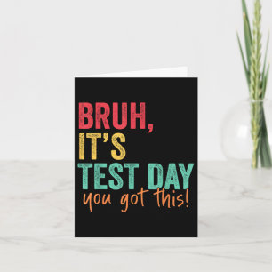 Testing Day Bruh Es ist Testtag Sie diesen Teache  Karte