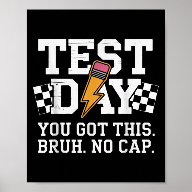 Testing Day Bruh No Cap Motivation  Poster (Vorne)
