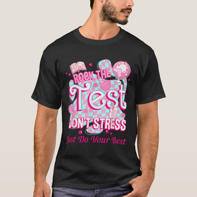 Testing Day Rock The Test Motivational For Teacher T-Shirt (Vorderseite)