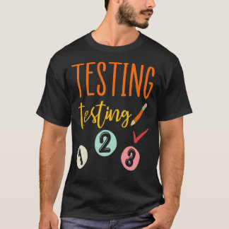 Testing Testing 123 Teachers Testing Day Womens Me T-Shirt
