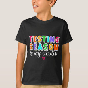 Testseason ist Cardio Lustig Lehrer Schulleiter T-Shirt