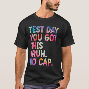 Testtag Du Schaffst Das Bruh Kein Cap Lustiger Tes T-Shirt