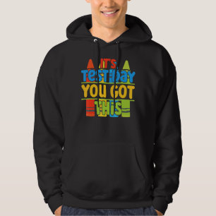 Testtag Es ist Testtag Sie diesen Spaß Lehrer Got Hoodie