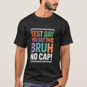 Testtag hat das Brüderchen ohne Hut Lustiger Lehre T-Shirt