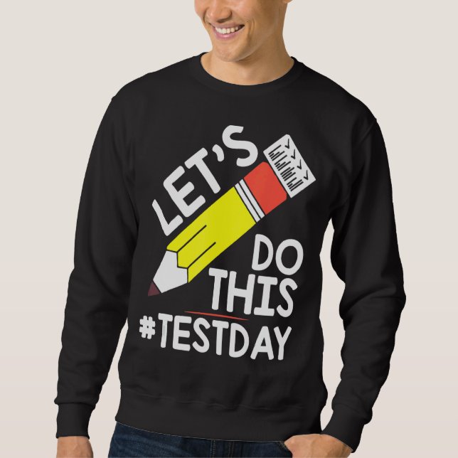 Testtag-Lehrer Lasse diesen Testtag Staat Testi Sweatshirt (Vorderseite)