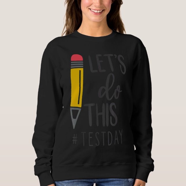 Testtag-Lehrer Lasse diesen Testtag Staat Testi Sweatshirt (Vorderseite)
