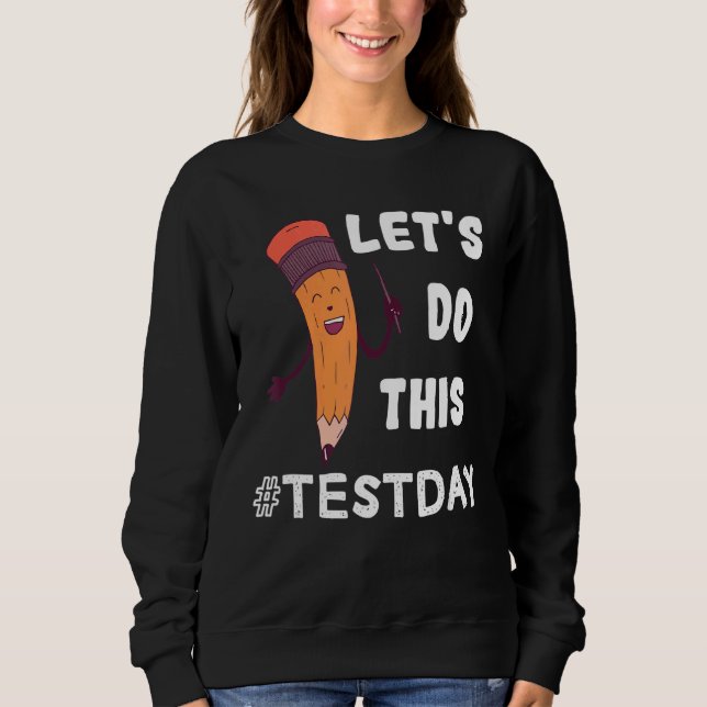 Testtag-Lehrer Lasse diesen Testtag Staat Testi Sweatshirt (Vorderseite)