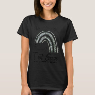 Testtag Lehrer Regenbogen Sie sind mehr als ein Te T-Shirt