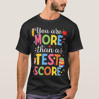 Testtag-Lehrer Sie sind mehr als ein Testergebnis T-Shirt