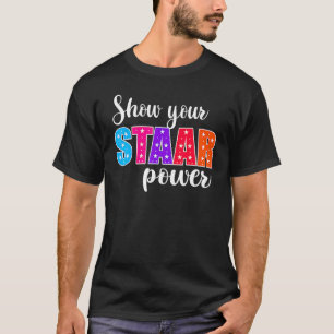 Testtag Zeigen Sie Ihrem Power im Staar Lehrer T-Shirt
