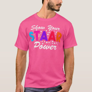 Testtag Zeigen Sie Ihrem Power im Staar Lehrer T-Shirt