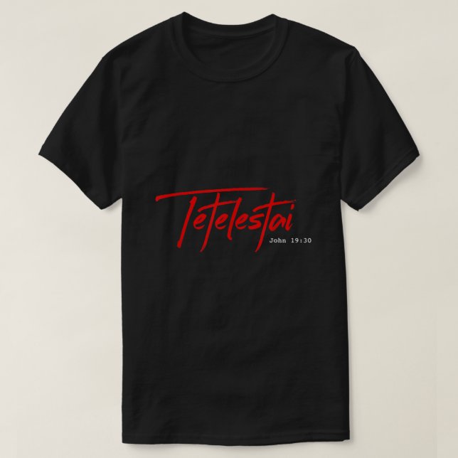 Tetelestai tee shirt  John 1930 It is Finished Eas (Design vorne)