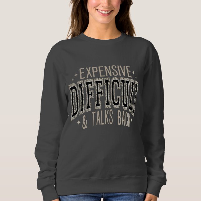 Teuer Schwierig Sweatshirt (Vorderseite)