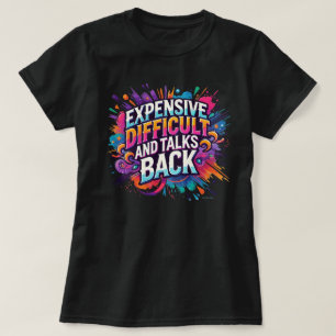 Teuer Schwierig und Widerspricht Lustige Zitate T-Shirt