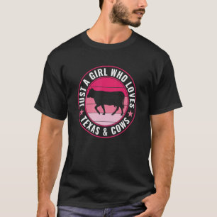 Texan Just a Girl, die Texas und Kühe Bauer Liebe T-Shirt