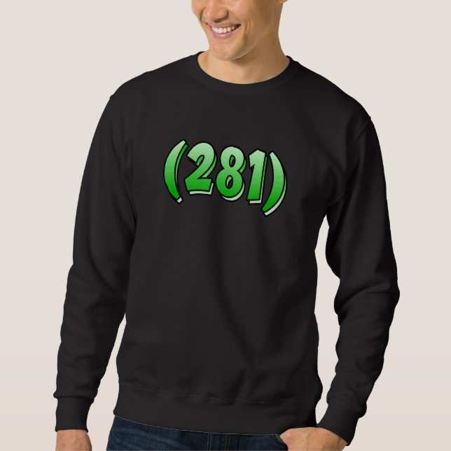 Texas 281 Area Code Houston Pasadena Pearland Leag Sweatshirt (Vorderseite)