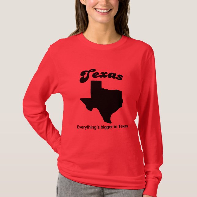 Texas - alles ist größer T-Shirt (Vorderseite)