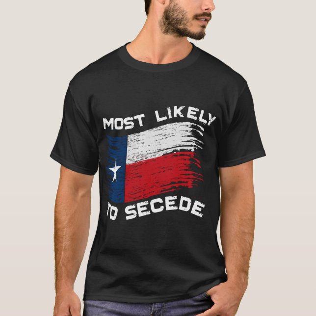 Texas - am wahrscheinlichsten, dass es den Funny a T-Shirt (Vorderseite)