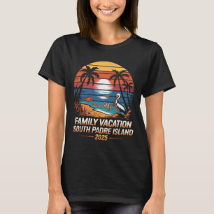 Texas Beach Vacation Family Vacation South Padre I T-Shirt