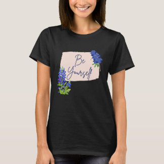 Texas Bluebonnet Wildblumen Sei du selbst T-Shirt