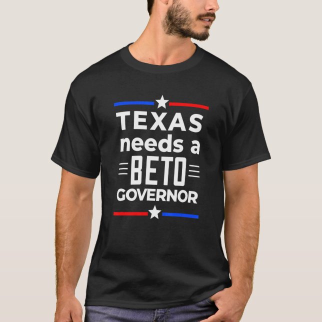 Texas braucht einen Beto-Gouverneur 2022 vor Gouve T-Shirt (Vorderseite)