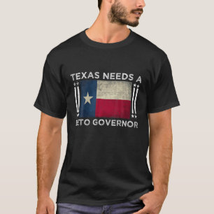 Texas braucht einen Beto Governor - O'rourke 2022  T-Shirt