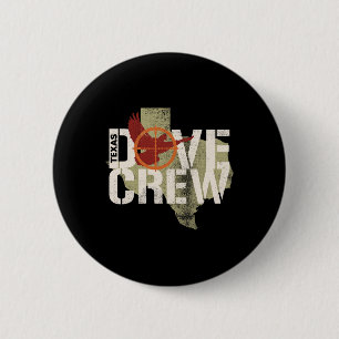Texas Dove Crew Matching Dove Junting Trip Button