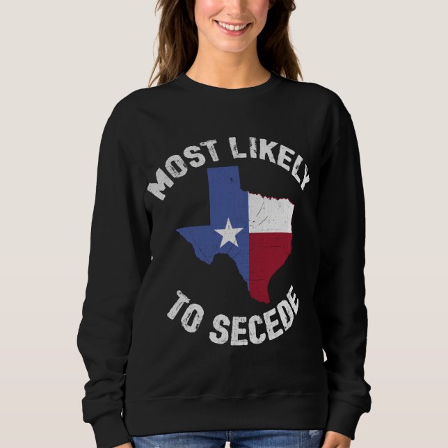 Texas Flag Pride - die größte Gefahr, den Funny zu Sweatshirt (Vorderseite)