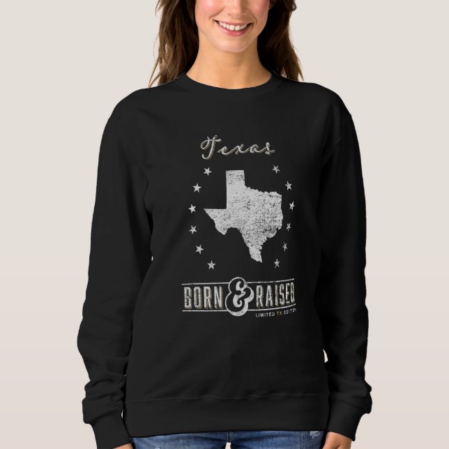 Texas Geboren & Raised US Staatsstolz Sweatshirt (Vorderseite)