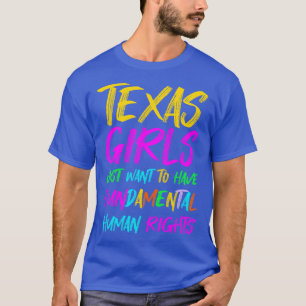 Texas Girls Wollte einfach, grundlegende menschlic T-Shirt