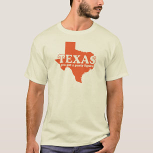 Texas, got Sie eine purty Zahl T - Shirt