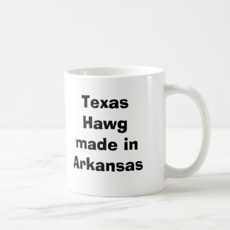 Texas Hawg hergestellt in Arkansas Tasse