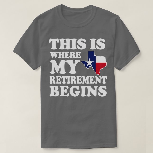 Texas Hier beginnt mein Ruhestand. T T-Shirt (Design vorne)