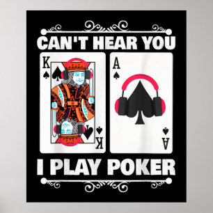 Texas Holdem Poker Cant Hören Sie, ich spiele Poke Poster