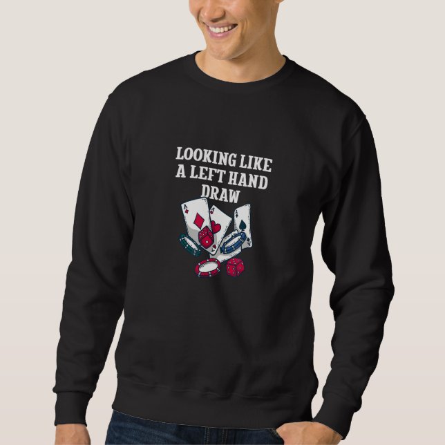 Texas Holdem Poker Gambling Games 34 Sweatshirt (Vorderseite)