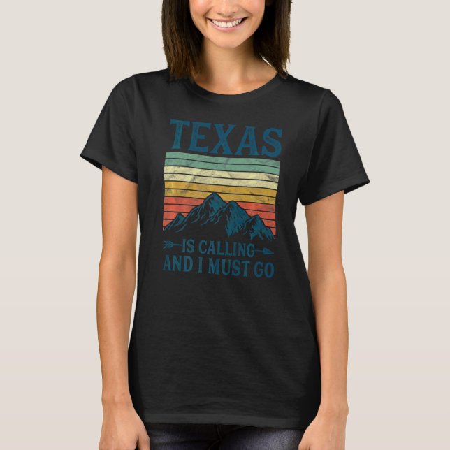 Texas Is Calling And I Must Go T-Shirt (Vorderseite)