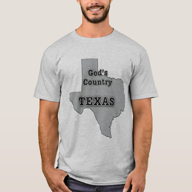 Texas ist das LAND DES GOTTES T-Shirt (Vorderseite)